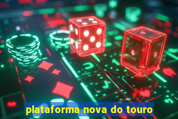 plataforma nova do touro